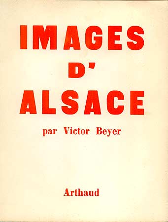 IMAGES D' ALSACE de Victor Beyer  Arthaud 1956