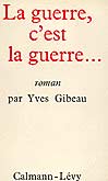 Yves Gibeau La guerre c'est la guerre - occasion