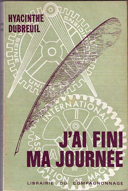 Hyacinthe Dubreuil J'ai fini ma journee, essai 1971, occasion