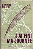 Hyacinthe Dubreuil : J'ai fini ma journee, essai 1971