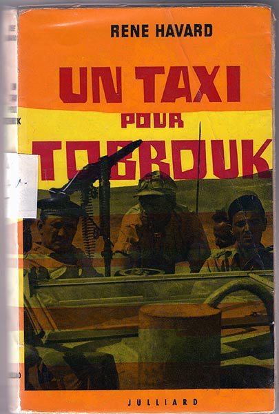 Un taxi pour Tobrouk, roman de Rene Havard, Julliard 1961