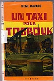 Un taxi pour Tobrouk Rene Havard roman Julliard 1961